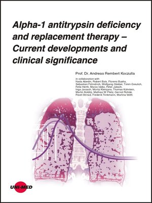 cover image of Alpha-1 antitrypsin deficiency and replacement therapy--Current developments and clinical significance